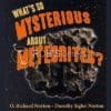 What's so Mysterious about Meteorites?