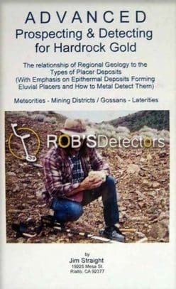 Advanced Prospecting and Detecting for Hardrock Gold
