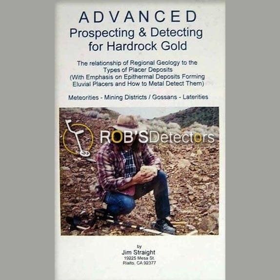 Advanced Prospecting and Detecting for Hardrock Gold